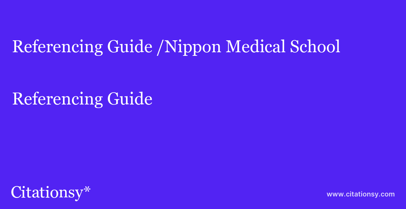 Referencing Guide: /Nippon Medical School